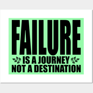 Failure is a journey not a destination (Text in black) Posters and Art